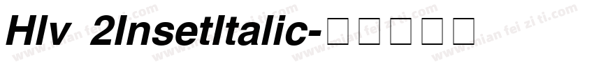 Hlv 2InsetItalic字体转换